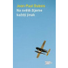 Na světě žijeme každý jinak - Dubois Jean-Paul