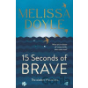 Fifteen Seconds of Brave - Melissa Doyle