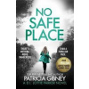 No Safe Place : A gripping thriller with a shocking twist - Gibneyová Patricia