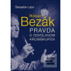 Róbert Bezák: Pravda o o… (Šebastián Labo)