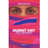 Arabský svet - Iná planéta 2. vydanie - Emíre Khidayer