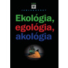 Ekológia, egológia, akológia - Fero Jablonovský