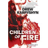 Children of Fire (The Chaos Born, Book One) - Drew Karpyshyn, Del Rey