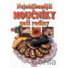 Nejoblíbenější moučníky naší rodiny - Alena Doležalová