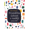 Proměňte úzkost v naději - Dan Tomasulo