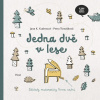 Jedna dvě v lese - Jana Kudrnová, Petra Tomášková