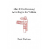 Man and His Becoming According to the Vedanta