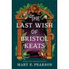 The Last Wish of Bristol Keats - Mary E. Pearson, Pan Macmillan