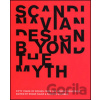 Scandinavian Design Beyond the Myth - Arvinius Forlag