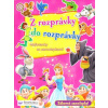 Z rozprávky do rozprávky - Maľovanky so samolepkami II.