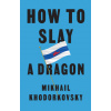 How to Slay a Dragon (Mikhail Khodorkovsky)(Pevná)