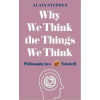 Why We Think the Things We Think