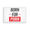 Fotoobraz 90x60 cm stredný Born for porn