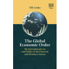 The Global Economic Order: The International Law and Politics of the Financial and Monetary System - Elli Louka