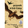Pravek a iné časy - Olga Tokarczuk