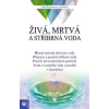 Živá, mrtvá a stříbrná voda