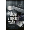 Polícia v rukách mafie