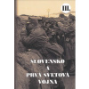 Slovensko a prvá svetová vojna III. (Martin Drobňák, Radoslav Turik, Viktor Szabó)