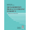 Metamorfózy práva ve střední evropě V Překrásný nový svět nebo ostrov? - Jermanová Helena Cvrček František
