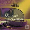 Smrt programátora (Hana Prošková)