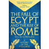 The Fall of Egypt and the Rise of Rome