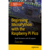 Beginning MicroPython with the Raspberry Pi Pico