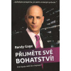 Gage Randy: Přijměte své bohatství! (objevíte, proč je chudoba hříchem, proč je bohatství vaším přirozeným stavem a jak přitáhnout a přijmout svůj skutečný blahobyt ( 72 str. B5) (vydání Editores 2015