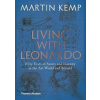 Living with Leonardo - Martin Kemp, Thames & Hudson