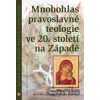 Mnohohlas pravoslavné teologie ve 20. století na Západě - Ivana Noble, Kateřina Bauer, Tim Noble, Parush Parushev