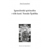 Ignaciánská spiritualita v díle kard. Tomáše Špidlíka - Anna Lexmaulová