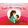 That's Me Loving You - Amy Krouse Rosenthal