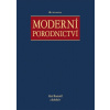 Moderní porodnictví - Aleš Roztočil a kolektiv
