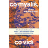 Co myslíš, co vidí