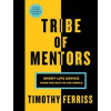 Tribe of Mentors : Short Life Advice from the Best in the World - Timothy Ferriss, Vermilion