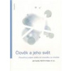 Člověk a jeho svět - Kuneš Jan, Vrabec Martin