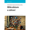 Mikrobiom a zdraví - Helena Tlaskalová-Hogenová, Danka Eklová