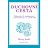 Duchovní cesta - Průvodce k nekonečné seberealizaci a osvobození / Makrobiotika