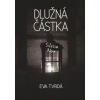 Dlužná částka - Eva Tvrdá