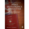 The Official History of the Joint Intelligence Committee: Volume I: From the Approach of the Second World War to the Suez Crisis (Goodman Michael S.)