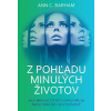 Z pohľadu minulých životov