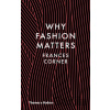Why Fashion Matters - Frances Corner