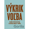 Výkrik. Volba. - Dagmar Kročanová