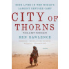 City of Thorns: Nine Lives in the World S Largest Refugee Camp