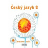 Český jazyk 2 pracovní sešit 2. ročník Hana Mikulenková, Radek Malý