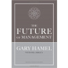The Future of Management - Gary Hamel