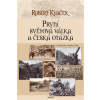 První světová válka a česká otázka - Robert Kvaček