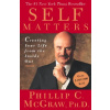 Self Matters: Creating Your Life from the Inside Out