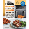 Ninja Foodi 2-Basket Air Fryer Cookbook for Beginners: 80 Recipes for Complete Meals Using Dualzone Technology (Brožovaná)