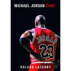 Michael Jordan Život - Roland Lazenby