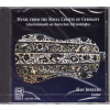 MUSIC FROM THE ROYAL COURTS OF GERMANY (CD)